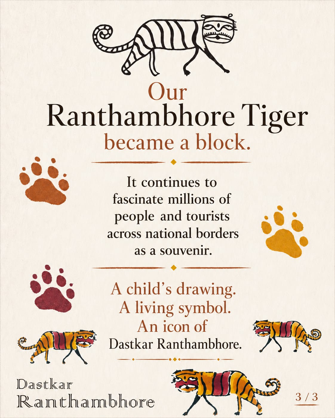 Our Ranthambhore Tiger became a block — a child's drawing, a living symbol, an icon of Dastkar Ranthambhore.